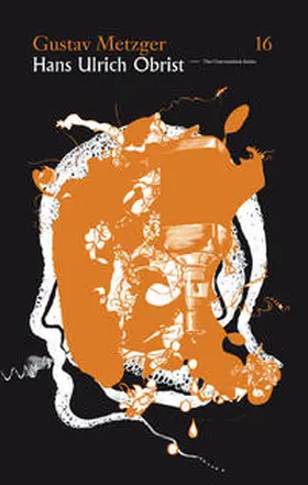 Metzger / Obrist |  The Conversation Series 16. Gustav Metzger. Hans Ulrich Obrist | Buch |  Sack Fachmedien