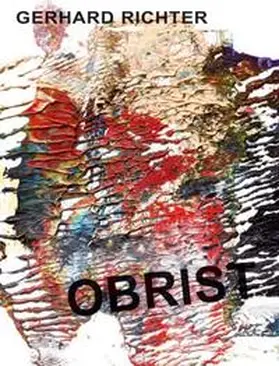 Richter / Obrist | Gerhard Richter. Obrist – O’Brist | Buch | 978-3-86560-692-1 | sack.de
