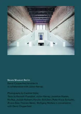 Chipperfield / Höfer |  Neues Museum, Berlin by David Chipperfield Architects in Collaboration with Julian Harrap. Photographed by Candida Höfer | Buch |  Sack Fachmedien