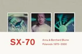 Blume |  Anna & Bernhard Blume. SX-70. Polaroids / Polaroid-Collages 1975-2000 | Buch |  Sack Fachmedien