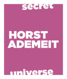 Kittelmann / Ademeit / Dichter | Secret Universe. Horst Ademeit / Dichter/Kittelmann | Buch | 978-3-86560-997-7 | sack.de