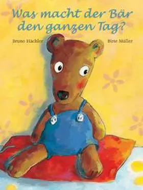 Hächler |  Was macht der Bär den ganzen Tag? | Buch |  Sack Fachmedien