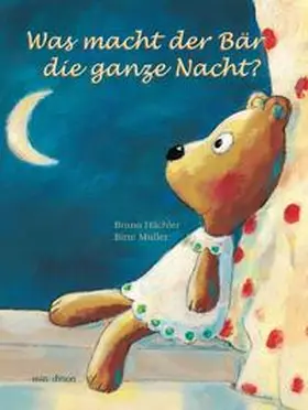 Hächler |  Was macht mein Bär die ganze Nacht? | Buch |  Sack Fachmedien