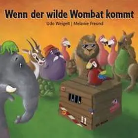 Freund / Weigelt |  Wenn der wilde Wombat kommt | Buch |  Sack Fachmedien