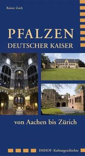 Zuch |  Pfalzen Deutscher Kaiser von Aachen bis Zürich | Buch |  Sack Fachmedien
