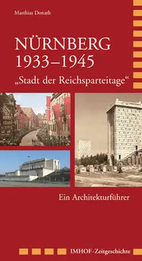 Donath |  Nürnberg 1933–1945 „Stadt der Reichsparteitage“ | Buch |  Sack Fachmedien