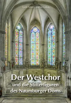 Kunde / Ludwig / Siebert |  Der Westchor des Naumburger Doms | Buch |  Sack Fachmedien