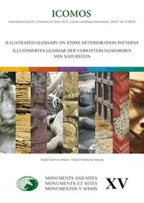 Internationalen Rat für Denkmalpflege (ICOMOS) |  Illustrated glossary on Stone deterioration patterns /Illustriertes Glossar der Verwitterungsformen von Naturstein | Buch |  Sack Fachmedien
