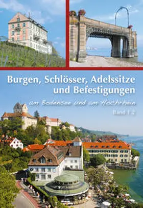 Losse / Frank / Schrage |  Burgen, Schlösser, Adelssitze und Befestigungen am Bodensee und am Hochrhein - Band 1.2 | Buch |  Sack Fachmedien