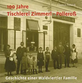 Polleroß |  100 Jahre Tischlerei Zimmerl-Polleroß | Buch |  Sack Fachmedien