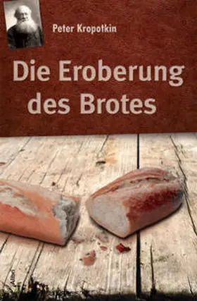Kropotkin / Mümken |  Die Eroberung des Brotes | Buch |  Sack Fachmedien