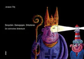 Tilly / Creutz | Despoten. Demagogen. Diktatoren. | Buch | 978-3-86569-299-3 | sack.de