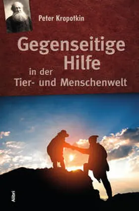 Kropotkin |  Gegenseitige Hilfe in der Tier- und Menschenwelt | Buch |  Sack Fachmedien