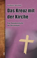 Deschner |  Das Kreuz mit der Kirche | Buch |  Sack Fachmedien