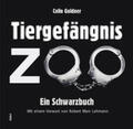 Goldner |  Tiergefängnis Zoo | Buch |  Sack Fachmedien