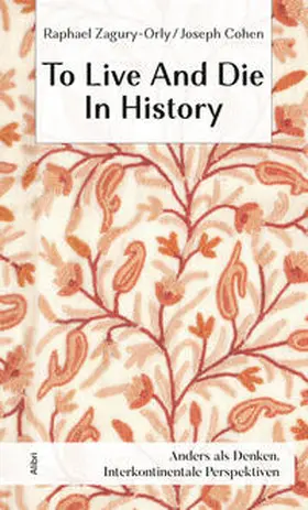 Cohen / Zagury-Orly |  To Live And Die In History | Buch |  Sack Fachmedien