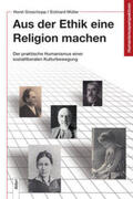Groschopp / Müller |  Aus der Ethik eine Religion machen | Buch |  Sack Fachmedien