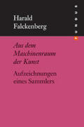 Falckenberg / Ullrich |  Aus dem Maschinenraum der Kunst | Buch |  Sack Fachmedien