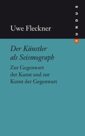 Fleckner |  Der Künstler als Seismograph | Buch |  Sack Fachmedien