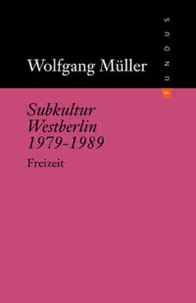 Müller |  Subkultur Westberlin 1979–1989 | Buch |  Sack Fachmedien