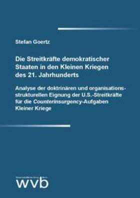 Goertz | Die Streitkräfte demokratischer Staaten in den Kleinen Kriegen des 21. Jahrhunderts | Buch | 978-3-86573-660-4 | sack.de