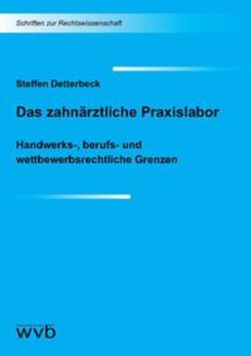 Detterbeck | Das zahnärztliche Praxislabor | Buch | 978-3-86573-978-0 | sack.de