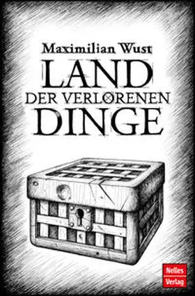 Nelles Verlag / Wust |  Land der verlorenen Dinge | Buch |  Sack Fachmedien