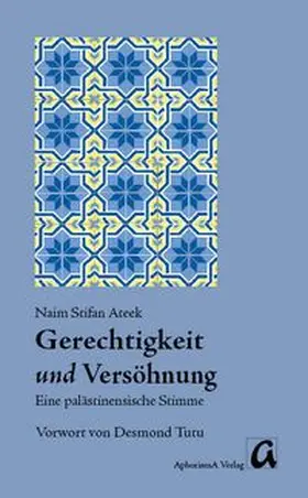 Ateek |  Gerechtigkeit und Versöhnung | Buch |  Sack Fachmedien