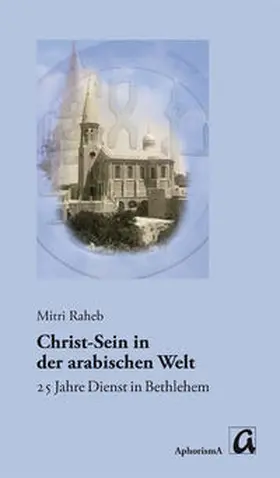 Raheb |  Christ-Sein in der arabischen Welt | Buch |  Sack Fachmedien
