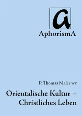 Maier |  Orientalische Kultur - Christliches Leben | Buch |  Sack Fachmedien