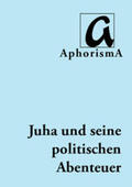 Annelise |  Juha und seine Abenteuer - Eine politischen Utopie | Buch |  Sack Fachmedien