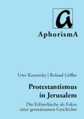 Kaminsky / Löffler |  Protestantismus in Jerusalem | Buch |  Sack Fachmedien