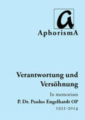 Engelhardt |  Verantwortung und Versöhnung - In memoriam P. Dr. Paulus Engelhardt OP | 1921-2014 | Buch |  Sack Fachmedien