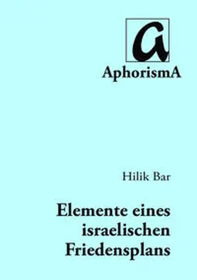 Bar |  Grundriß einer diplomatischen Regelung des israelisch-palästinensischen Konflikts und Wege zur Schaffung einer diplomatischen Perspektive und einer positiven Dynamik in Richtung eines Abkommens | Buch |  Sack Fachmedien