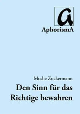 Zuckermann |  Den Sinn für das Richtige bewahren | Buch |  Sack Fachmedien