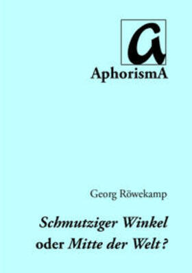 Röwekamp | Schmutziger Winkel oder Mitte der Welt | Buch | 978-3-86575-586-5 | sack.de