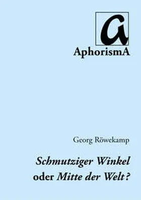 Röwekamp | Schmutziger Winkel oder Mitte der Welt | Buch | 978-3-86575-586-5 | sack.de