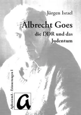 Israel / Goes |  Vermittler und Versöhner: Albrecht Goes, die DDR und das Judentum | Buch |  Sack Fachmedien