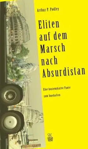 Podley |  Eliten auf dem Marsch nach Absurdistan | Buch |  Sack Fachmedien