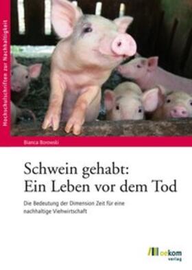Borowski |  Schwein gehabt: Ein Leben vor dem Tod | Buch |  Sack Fachmedien