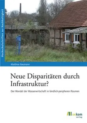 Naumann |  Neue Disparitäten durch Infrastruktur? | Buch |  Sack Fachmedien
