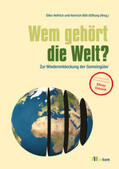 Helfrich / Heinrich-Böll-Stiftung |  Wem gehört die Welt? | Buch |  Sack Fachmedien