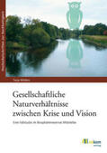 Mölders |  Gesellschaftliche Naturverhältnisse zwischen Krise und Vision | Buch |  Sack Fachmedien
