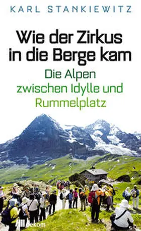 Stankiewitz / Karl |  Wie der Zirkus in die Berge kam | Buch |  Sack Fachmedien