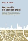 Tiddens |  Wurzeln für die lebende Stadt | Buch |  Sack Fachmedien