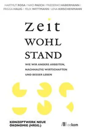 Konzeptwerk Neue Ökonomie e.V. | Zeitwohlstand | Buch | 978-3-86581-476-0 | sack.de