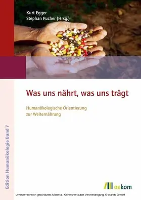 Egger / Pucher |  Was uns nährt, was uns trägt | eBook | Sack Fachmedien