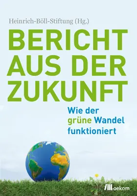 Franken / Heinrich-Böll-Stiftung |  Bericht aus der Zukunft | eBook | Sack Fachmedien