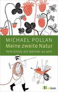 Pollan |  Meine zweite Natur | eBook | Sack Fachmedien