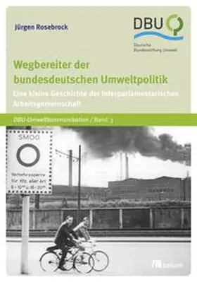 Rosebrock | Wegbereiter der bundesdeutschen Umweltpolitik | Buch | 978-3-86581-683-2 | sack.de